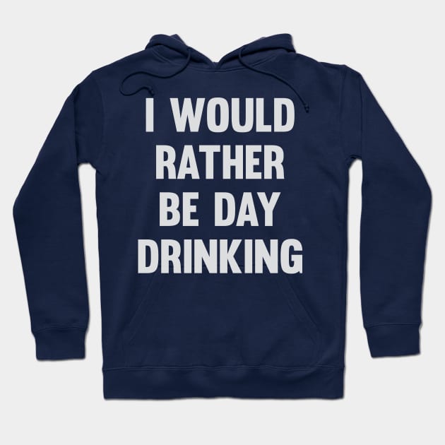 Would Rather Be Day Drinking Hoodie by Venus Complete